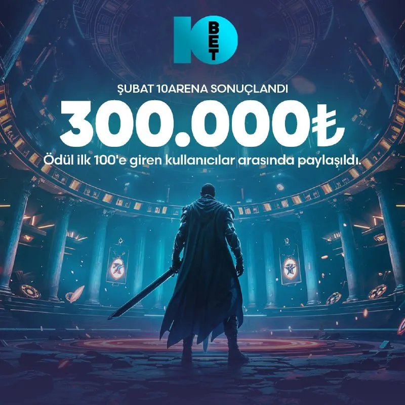 Bet10bet Telegram: ⚔️Şubat Ayı 10Arena Sonuçlandı📢 300.000₺ Toplam Ödül Turnuvada ilk 100'e giren…