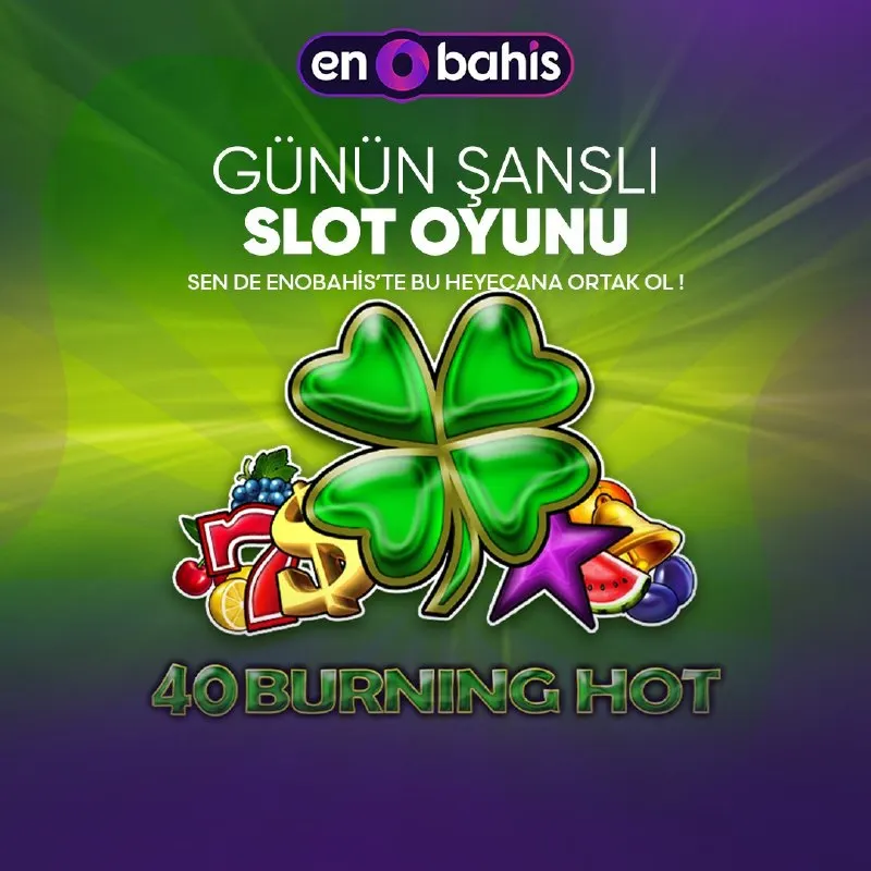 Enobahis Telegram: 🎁 Günün Oyunu 🍀40 BURNING HOT 🍀 ve EnoBahis 🎰 farkı ile güzel kazançlar elde…