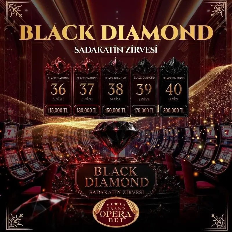 Grand Operabet Telegram: 💎BLACK DIAMOND SADAKATİN ZİRVESİ YÜKSELİYOR! ✨ ☑️GRAND OPERA Sadakat…