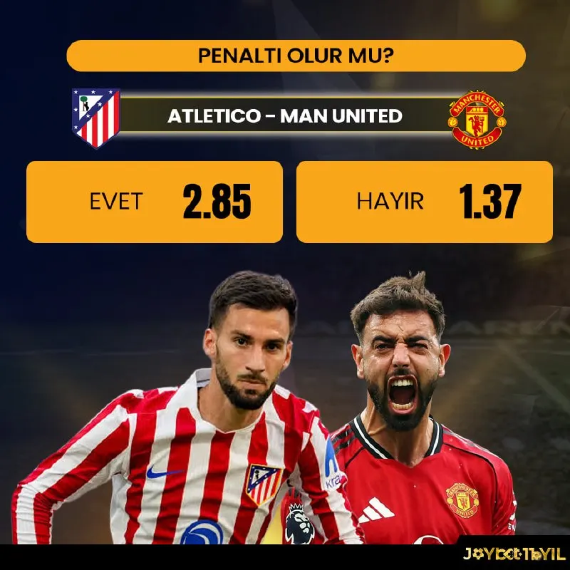 Joybet Telegram: 🇪🇺 Atletico - Man United maçında penaltı olur mu? ✅ Evet - 2.85 ❌ Hayır - 1.37…