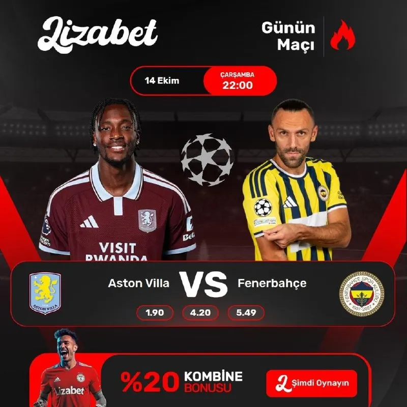 Lizabet Telegram: 🏆 BU AKŞAM FENERBAHÇE SAHNEDE, KAZANÇ LİZABET'TE! 💰 İngiliz temsilcisi Aston…