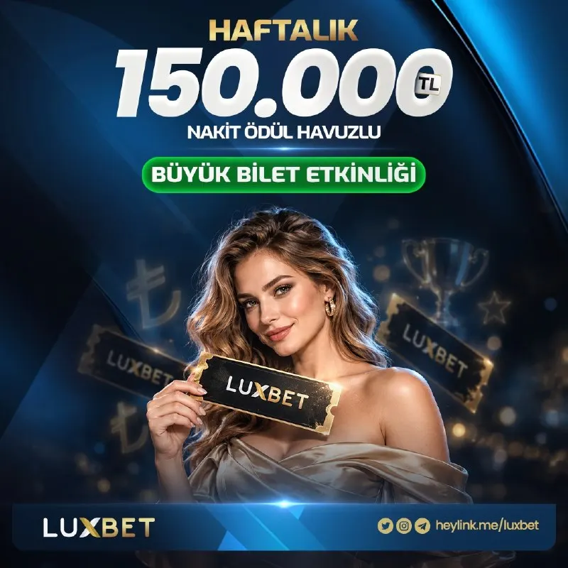 Luxbet Telegram: 🗓 HAFTALIK 150.000 TL NAKİT HEYECANI! ✨Büyük Bilet Etkinliği’nde Bilet Sınırı…