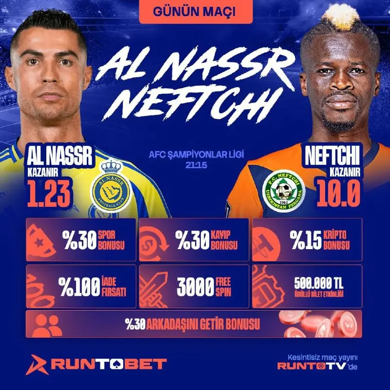 Runtobet Telegram: 🔥⚽️ GÜNÜN MAÇI ⚽️🔥 AL NASSR 🆚 NEFTCHI ⏰ 21:15 📺 RUNTO TV ile canlı maç…