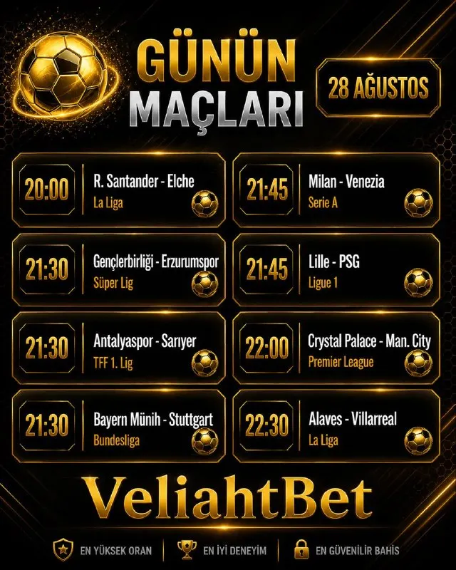 VeliahtBet Telegram: ⚽️ 28 Ağustos | Günün Maçları 🔥 Avrupa’nın dev liglerinde futbol heyecanı bu…